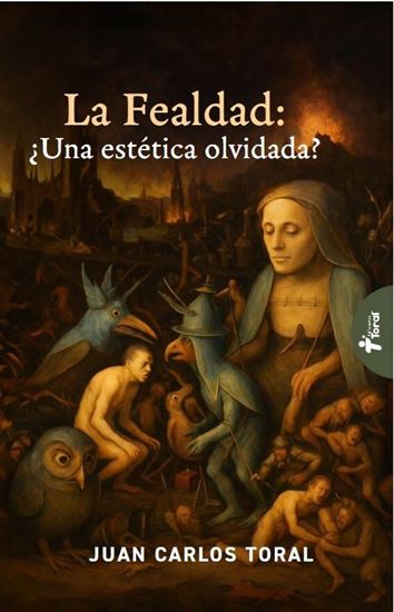 LA FEALDAD: UNA ESTETICA OLVIDADA? LA FEALDAD: UNA ESTETICA OLVIDADA?